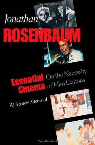 Essential Cinema On The Necessity Of Film Canons Jonathan Rosenbaum