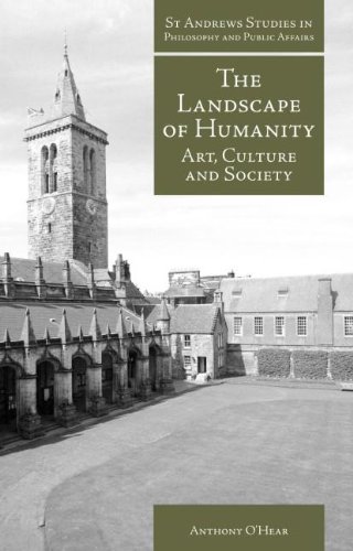 The Landscape Of Humanity Art Culture And Society Anthony Ohear