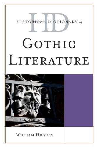 Historical Dictionary Of Gothic Literature 1st William Hughes