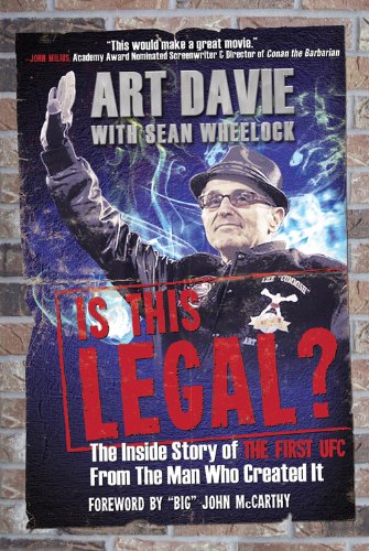 Is This Legal The Inside Story Of The First Ufc From The Man Who Created It Art Davie