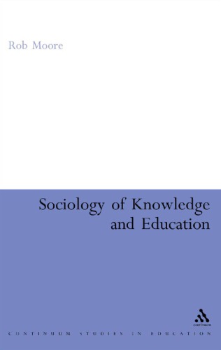 Sociology Of Knowledge And Education 1st Rob Moore
