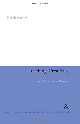 Teaching Creativity Multimode Transitional Practices 1st Edition Derek Pigrum