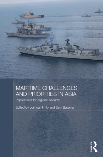 Maritime Challenges And Priorities In Asia Implications For Regional Security Edited By Joshua Ho