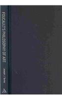 Foucaults Philosophy Of Art A Genealogy Of Modernity 1st Edition Joseph J Tanke