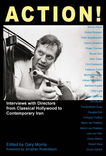 Action Interviews With Directors From Classical Hollywood To Contemporary Iran Gary Morris