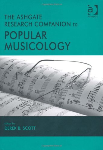 The Ashgate Research Companion To Popular Musicology Derek B Scott