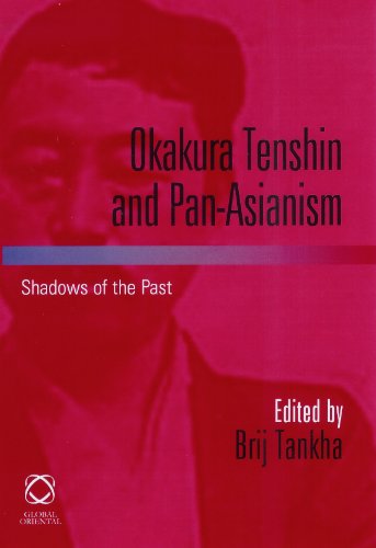 Okakura Tenshin And Panasianism Shadows Of The Past University Of Delhi Edited By Brij Tankha