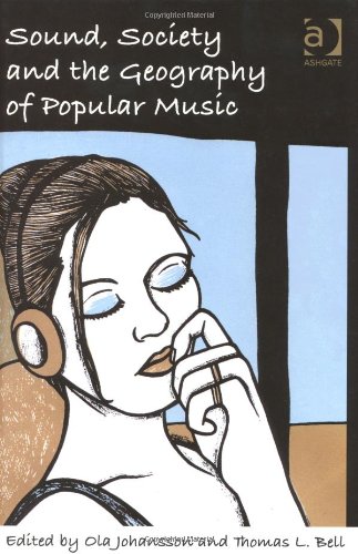 Sound Society And The Geography Of Popular Music Ola Johansson