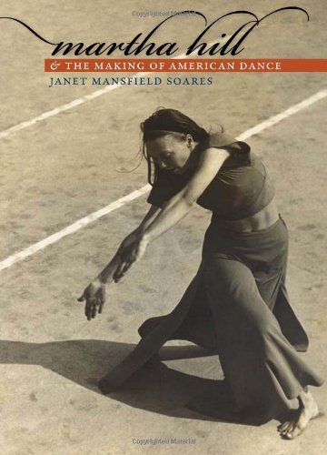 Martha Hill And The Making Of American Dance 1st Edition Janet Mansfield Soares