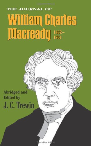 The Journal Of William Charles Macready 18321851 J C Trewin