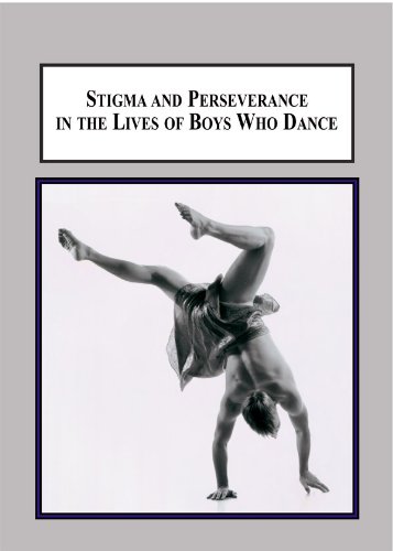 Stigma And Perseverance In The Lives Of Boys Who Dance An Empirical Study Of Male Identities In Western Theatrical Dance Training Doug Risner