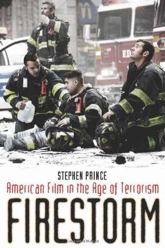Firestorm American Film In The Age Of Terrorism First Edition Stephen Prince