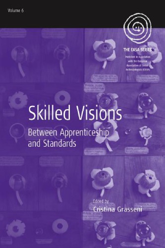 Skilled Visions Between Apprenticeship And Standards 1st Cristina Grasseni Ed