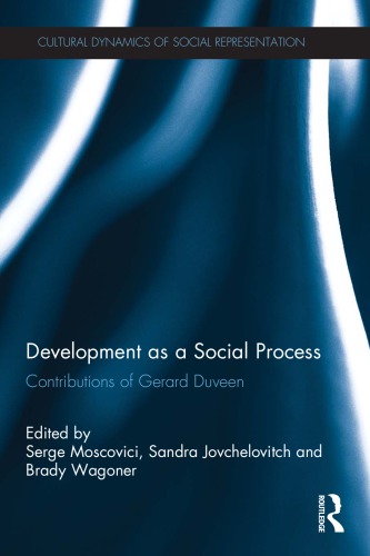 Development As A Social Process Contributions Of Gerard Duveen Edited By Serge Moscovici