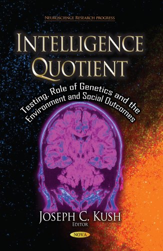 Intelligence Quotient Testing Role Of Genetics And The Environment And Social Outcomes 1st Edition Joseph C Kush