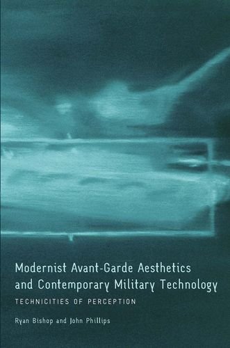 Modernist Avantgarde Aesthetics And Contemporary Military Technology Technicities Of Perception Ryan Bishop