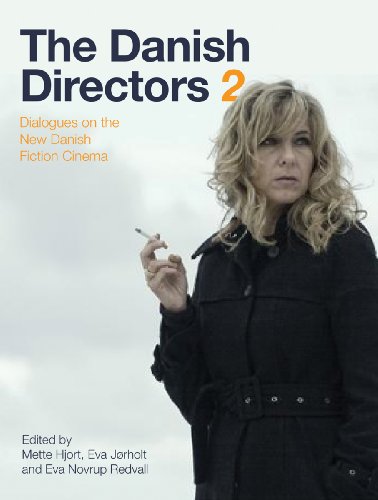 The Danish Directors 2 Dialogues On The New Danish Fiction Cinema Mette Hjort