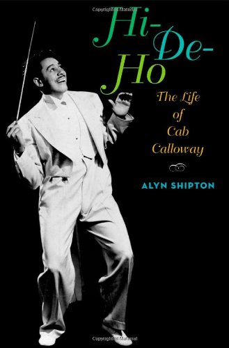 Hideho The Life Of Cab Calloway 1st Alyn Shipton