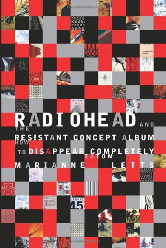 Radiohead And The Resistant Concept Album How To Disappear Completely Marianne Tatom Letts