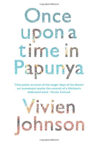 Once Upon A Time In Papunya Vivien Johnson