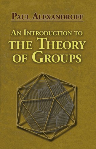 An Introduction To The Theory Of Groups Paul Alexandroff Hazel Perfect