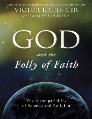 God And The Folly Of Faith The Incompatibility Of Science And Religion Original Victor J Stenger