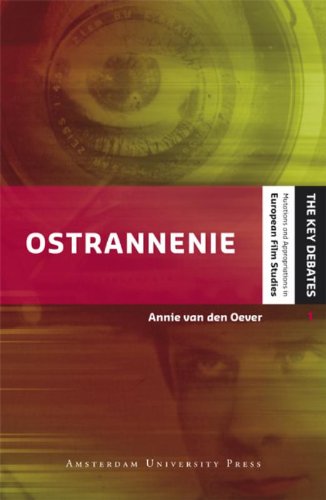 Ostrannenie On Strangeness And The Moving Image The History Reception And Relevance Of A Concept Annie Van Den Oever
