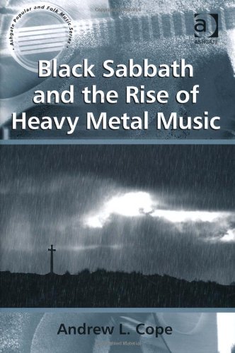 Black Sabbath And The Rise Of Heavy Metal Music Andrew L Cope