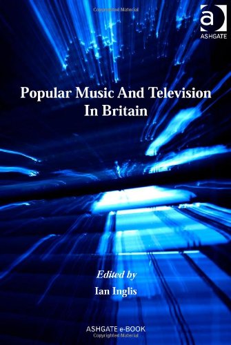 Popular Music And Television In Britain Ian Inglis
