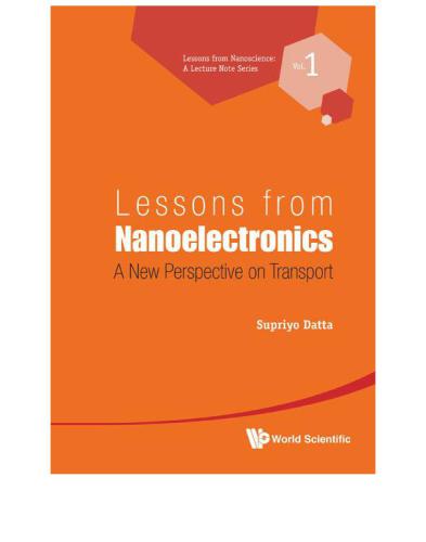 Lessons From Nanoelectronics A New Perspective On Transport Supriyo Datta