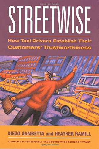 Streetwise How Taxi Drivers Establish Customers Trustworthiness Russell Sage Foundation Series On Trust Diego Gambetta