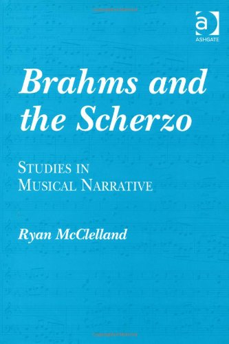Brahms And The Scherzo Studies In Musical Narrative Ryan Mcclelland