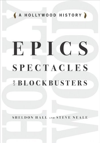 Epics Spectacles And Blockbusters A Hollywood History N Steve Neale