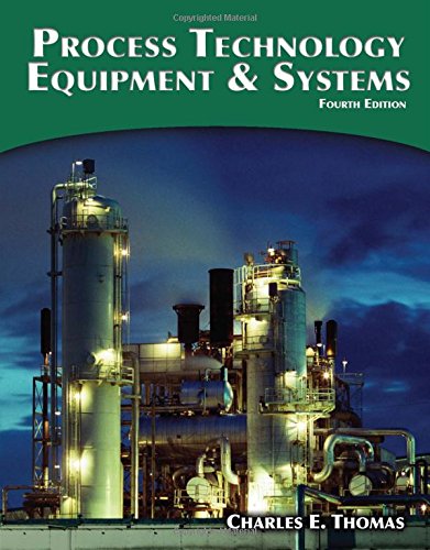 Process Technology Equipment And Systems 4th Edition Charles E Thomas