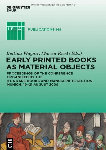 Early Printed Books As Material Objects 1st Edition Bettina Wagner