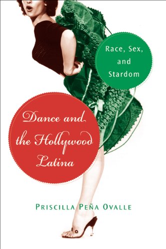 Dance And The Hollywood Latina Race Sex And Stardom Priscilla Pea Ovalle