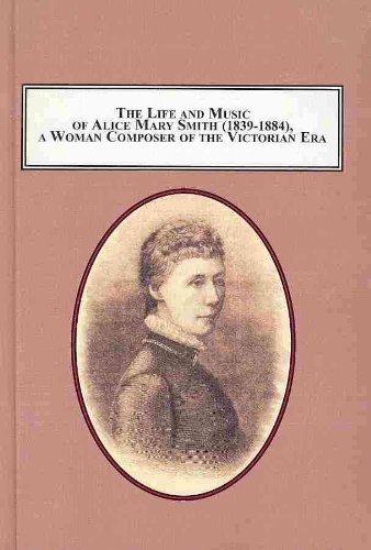 The Life And Music Of Alice Mary Smith 18391884 A Woman Composer Of The Victorian Era A Critical Assessment Of Her Achievement Ian Grahamjones