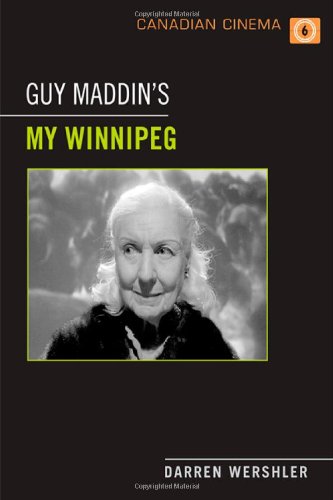 Guy Maddins My Winnipeg Darren Wershler