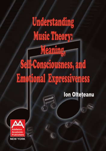 Understanding Music Theory Meaning Selfconciousness And Emotional Expressiveness Ion Olteteanu
