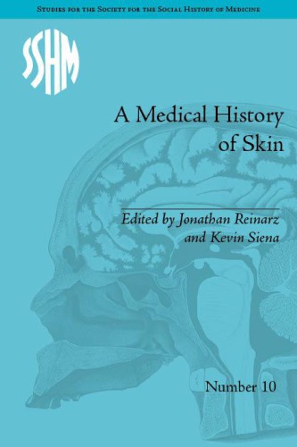 A Medical History Of Skin Scratching The Surface Jonathan Reinarz And Kevin Siena Eds