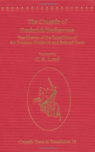 The Crusade Of Frederick Barbarossa New Edition G A Loud