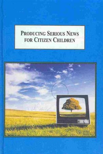 Producing Serious News For Citizen Children A Study Of The Bbcs Childrens Program Newsround Julian Matthews