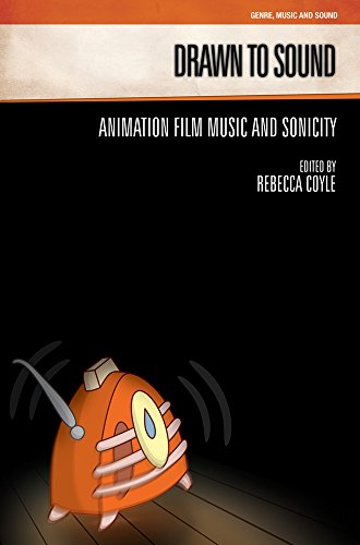 Drawn To Sound Animation Film Music And Sonicity Rebecca Coyle