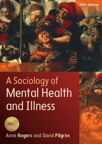 A Sociology Of Mental Health And Illness 5th Anne Rogers David Pilgrim