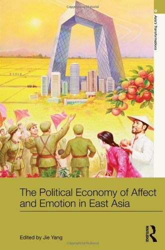 The Political Economy Of Affect And Emotion In East Asia 1st Edition Jie Yang