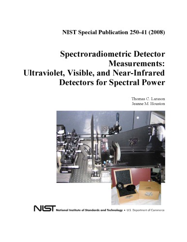 Spectroradiometric Detector Measurements Ultraviolet Visible And Nearinfrared Detectors For Spectral Power Thomas C Larason