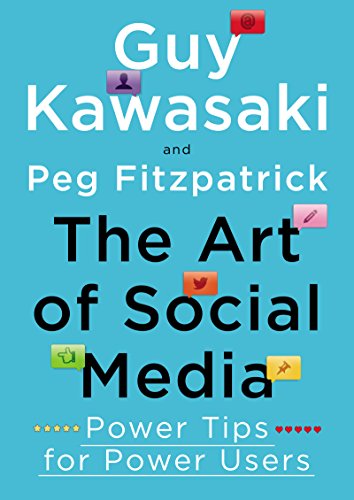 The Art Of Social Media Power Tips For Power Users Guy Kawasaki