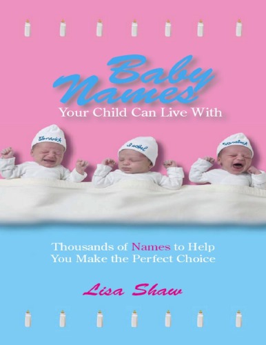 Baby Names Your Child Can Live With Thousands Of Names To Help You Make The Perfect Choice Lisa Shaw