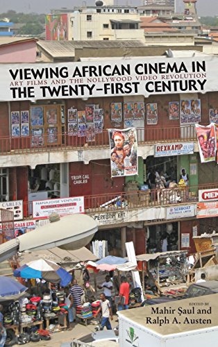Viewing African Cinema In The Twentyfirst Century Art Films And The Nollywood Video Revolution 1st Edition Mahir Saul