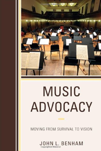 Music Advocacy Moving From Survival To Vision John L Benham